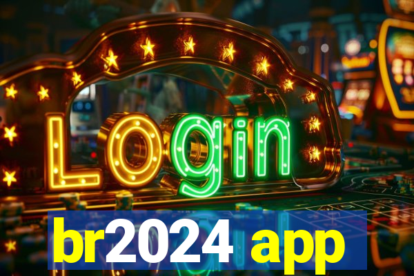 br2024 app